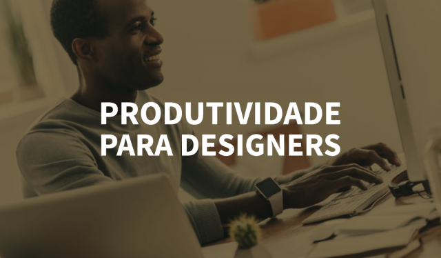 produtividade para designers